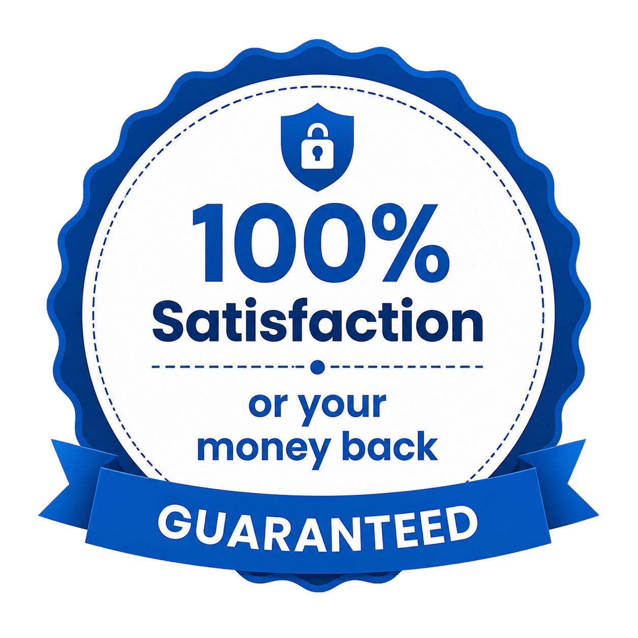 100% satisfaction or your money back, guaranteed